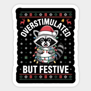 Overstimulated-But-Festive Sticker